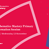 Mathematics Mastery Primary Information Session – November 2024